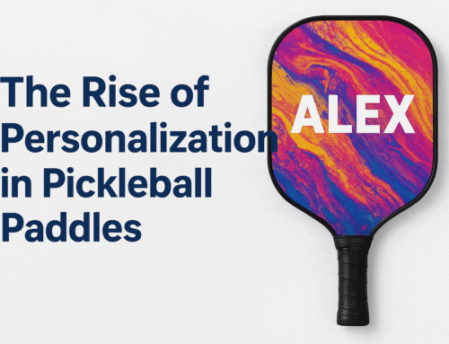The Rise of Personalization in Pickleball Paddles: Trends for Brands and Manufacturers